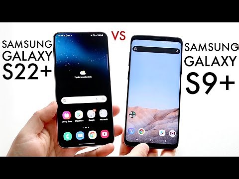 Samsung Galaxy S22+ Vs Samsung Galaxy S9+! (Comparison) (Review)