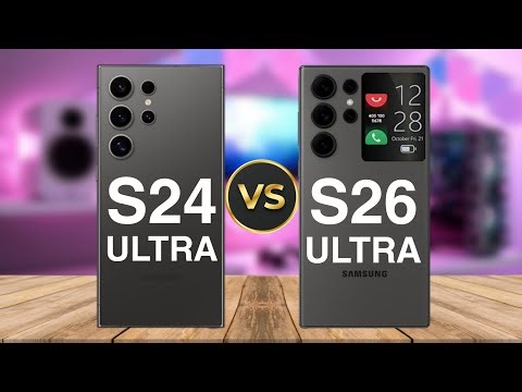 Samsung Galaxy S24 Ultra Vs Samsung Galaxy S26 Ultra | New Look