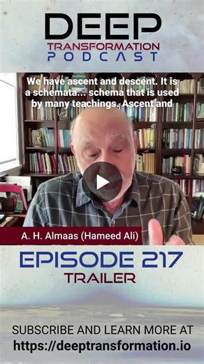 A. H. Almaas, The Journey of Descent is a Descent of the Absolute | Deep Transformation Podcast
