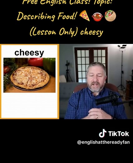 Free English Class! Topic: Describing Food! 🍕🍲🥙 (Lesson Only) cheesy #cheesy #englishclass #describing #food