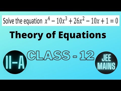 Solve the equation x^4−10x^3+26x^2−10x+1=0 | Theory of equations | 2 - A | Class 12 | Slake Academy