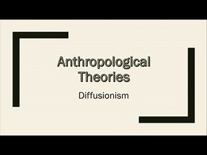 Anthropological Theory: Diffusionism (Introduction)