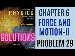 Halliday resnick chapter 6 problem 29 solution | Fundamentals of physics 10e solutions