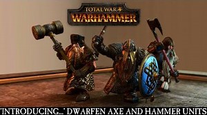 Total War WARHAMMER - Introducing... Dwarfen Axe and Hammer Units ESRB