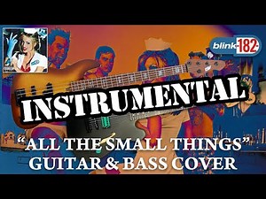 Blink-182 “All The Small Things” Guitar and Bass Cover (Instrumental)