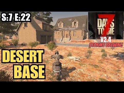 7 Days To Die (Gameplay) S:7 E:22 - Desert Base