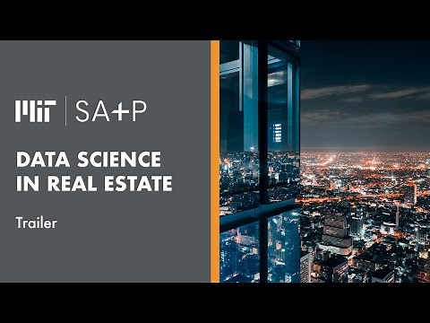MIT SA+P Data Science in Real Estate Online Short Course | Trailer