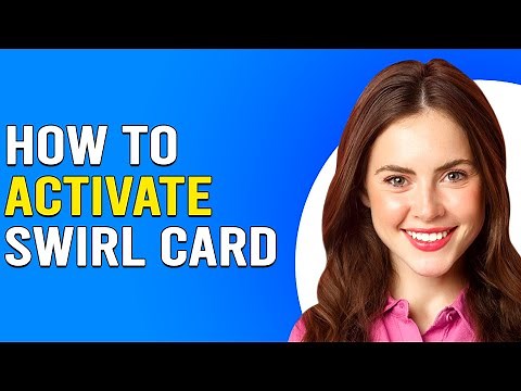 How To Activate Swirl Card (How To Register Swirl Card)