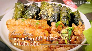 5.9K views · 122 reactions | THƠM LỪNG NEM NƯỚNG ĐỜI “ĐẦU” CỦA BIÊN...