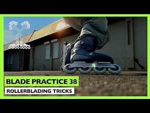 Blade Practice 38 - Rollerblading Tricks