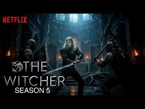 The Witcher Season 5 Release Date & Trailer | Netflix | Everything To Know
