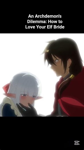An Archdemon's Dilemma: How to Love Your Elf Bride #anime #kawaii #romantic #animeedit