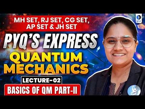 Basics of Quantum Mechanics | MH SET, RJ SET, CG SET, AP SET & JH SET Physics | PYQ Express | L2