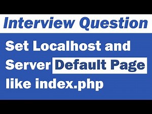 Set/Change Localhost and Server Default Page like index.php | Important Interview Question