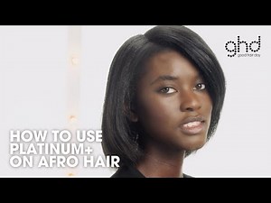 How To Use ghd Platinum+ On Afro Hair | ghd ANZ