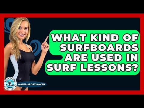What Kind Of Surfboards Are Used In Surf Lessons? - Water Sports Haven