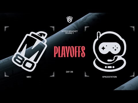 M80 vs. SPACESTATION - Six Invitational 2026 | Playoffs - Day 6