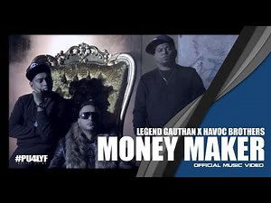 Money Maker - Legend Gautan x Havoc Brothers x Deejay Gan // Official Music Video 2017