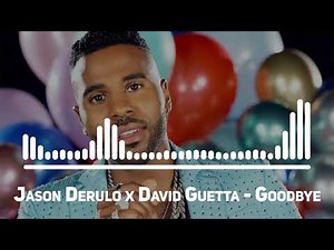 Jason Derulo x David Guetta - Goodbye (feat. Nicki Minaj & Willy William)
