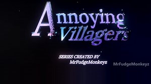 Annoying Villagers 《烦人的村民》全集