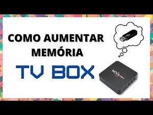 How to increase the memory of your TV box or Smartphone and make it much faster
