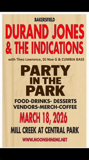 Bakersfield… this one’s special 💛 Durand Jones & The Indications LIVE • Outdoors • Under the stars with Theo Lawrence, DJ Noe G & Cumbia Bass 📅 March 18, 2026 📍 Mill Creek at Central Park 🎟️ moonshineme.net | Tim Gardea