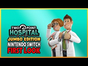 Two Point Hospital First Look Nintendo Switch (Jumbo Edition?...)