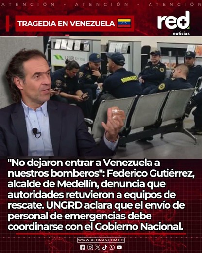 Federico Gutiérrez denuncia que equipo de rescate de Medellín no pudo ingresar a Venezuela