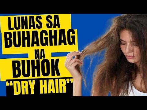 DRY HAIR / Buhaghag na BUHOK - mga LUNAS | Nasira na ba ang iyong BUHOK dahil sa Treatments?