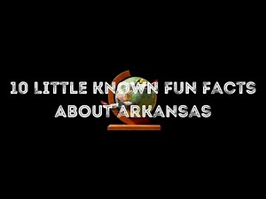 10 Little Known Fun Facts About Arkansas