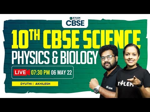 CLASS 10 SCIENCE CBSE TERM 2 - PHYSICS AND CHEMISTRY | XYLEM CLASS 10 CBSE