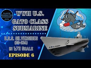 U.S.S. SILVERSIDES - WWII GATO Class Submarine - Build Series - Episode - 6