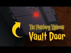 Tix Factory Tycoon : Way to The Vault