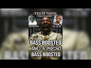 Tech N9ne – Am I a Psycho ft. Hopsin & B.o.B. (Bass Boosted)