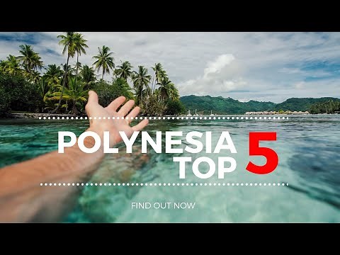 French Polynesia Travel Guide: Top 5 Things To Do