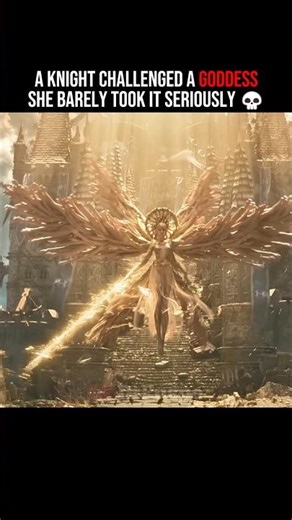 Knight Challenged a Goddess 💀