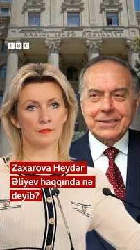Zaxarova Heydər Əliyev haqqında nə deyib?
