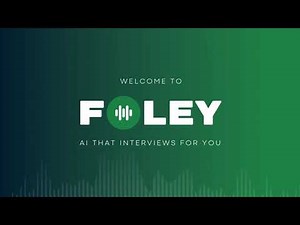 Foley Demo | The Smartest Way to Automate Interviews with AI