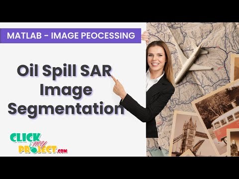 Matlab Image Processing - Oil Spill SAR Image Segmentation via Probability Modeling- ClickMyProject