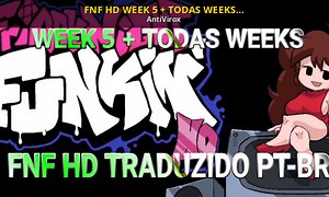 FNF HD WEEK 5   TODAS WEEKS TRADUZIDO PT-BR Mod for Friday Night Funkin' | FNF Mods