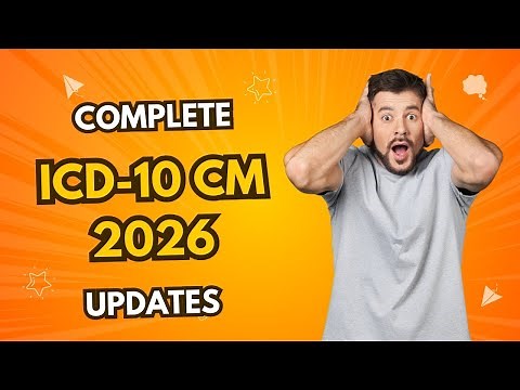 COMPLETE AND COMPREHENSIVE ICD-10 CM 2026 UPDATES