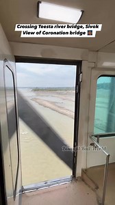 Crossing Teesta river bridge, Sivok View of Coronation bridge 🌉 | Biswajit Rail World