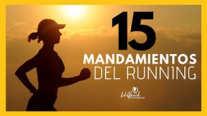 Conoce los 15 mandamientos del running, para correr mejor | The WolfPack Running Clan