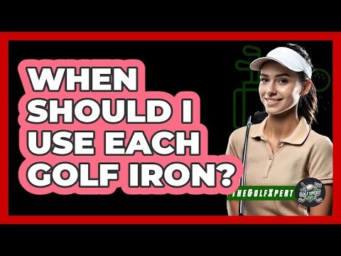 When Should I Use Each Golf Iron?