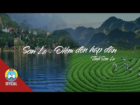 Son La - Attractive Destination | Son La Tourism | Official Video