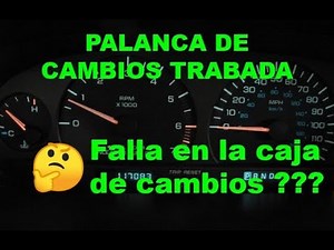 ¿Problema con la transmisión? Palanca de cambios se atora o trabada