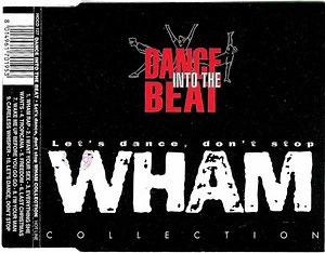 Dance Into The Beat - Wham Collection