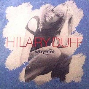 Hilary Duff - Why Not | Top 40