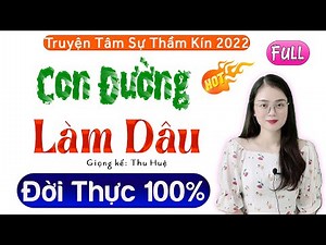 Đọc truyện đêm khuya ngủ ngon: Con Đường Làm Dâu..Full Tâm Sự Thầm Kín 2022 | MC Thu Huệ kể thú vị