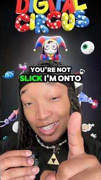 The Amazing Digital Circus… You’re Not Slick